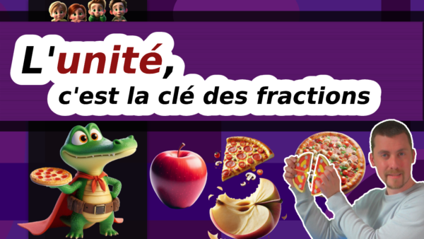 Vidéo éducative expliquant la notion d’unité avant d’aborder les fractions, destinée aux élèves de CP, CE1 et CE2.